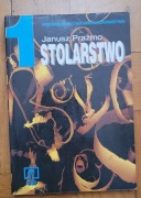 Janusz Prażmo Stolarstwo 1 Technologia i materiałoznawstwo