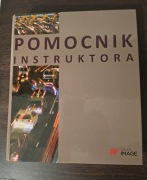 Pomocnik instruktora nauki jazdy. Niezbędnik dla OSK. Nowe wydanie