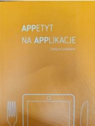 Apetyt na Applikacje - Praktyczny przewodnik po aplikacjach mobilnych