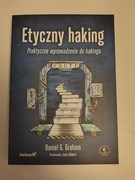 Etyczny haking. Praktyczne wprowadzenie do hakingu. D. Graham, Nowa