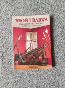 BROŃ I BARWA W CZASACH KRZYŻACKICH OD XIII DO  POŁOWY XVI WIEKU