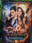 Książka Od korporacji do szamanki parapsychologia rozwój OOBE Bączkowska 