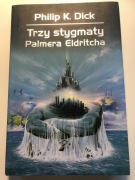 Philip K. Dick - Trzy stygmaty Palmera Eldritcha