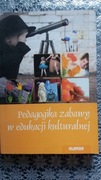 Pedagogika zabawy w edukacji kulturalnej