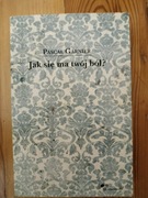 Jak się ma twój ból? Pascal Garnier