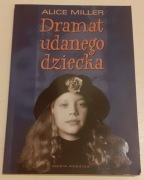 DRAMAT UDANEGO DZIECKA ALICE MILLER.