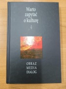 Książka – Warto zapytać o kulturę 4. Obraz, media, dialog