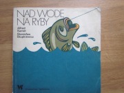 Nad wodę na ryby ___  Alfred  Samet, Stanisław Stupkiewicz