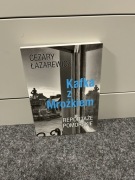 Kafka z Mrożkiem Reportaże pomorskie Cezary Łazarkiewicz