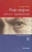 Pasje utajone czyli życie Zygmunta Freuda. Irving Stone.