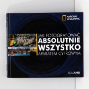 Jak fotografować absolutnie wszystko aparatem cyfr