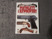Pistolety i rewolwery - ilustrowana historia broni krótkiej