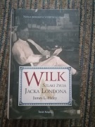 Wilk. Szlaki życia Jacka Londona. James L. Haley