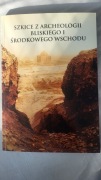 Szkice z archeologii Bliskiego i Środkowego Wschodu ksiazka