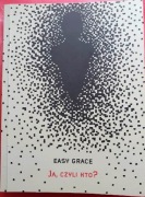 Ja, czyli kto? Easy Grace