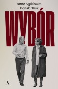 Wybór Tusk Donald , Applebaum Anne