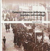 Geneza i I półwiecze pow. ostrowskiego