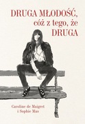 Druga młodość, cóż z tego, że Druga