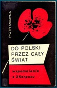 DO POLSKI PRZEZ CAŁY ŚWIAT Piotr Medyna