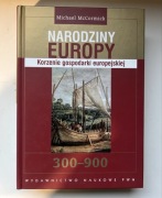 Narodziny Europy 300-900 Michael McCormick