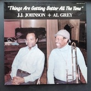 JJ Johnson + Al Grey Things Are Getting Better All The Time 1984 ( NM-/EX )