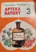 Apteka Natury - Jadwiga Górnicka tom 3