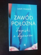 Zawód położna Zapiski z dyżurów - Leah Hazard