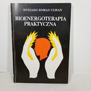 Bioenergoterapia praktyczna. Ryszard Roman Ulman