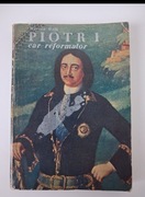 Piotr I car reformator - Marian Wilk