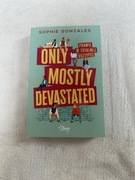 Only mostly devastated. Prawie w totalnej rozsypce - Sophie Gonzales