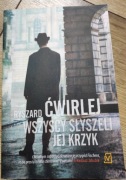 Ryszard Ćwirlej - Wszyscy słyszeli jej krzyk