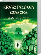 KRYSZTAŁOWA CZASZKA -Manda Scott - nowa