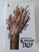 Zachowuj się jak porządny trup