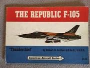 The Republic F-105 Thunderchief - American Aircraft Series No.1 - UNIKAT