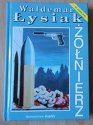 Waldemar Łysiak ŻOŁNIERZ stan bdb !