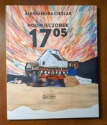 Podwieczorek 17:05 Aleksandra Cieślak powieść graficzna unikat!