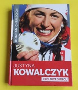 Justyna Kowalczyk. Królowa Śniegu B. Chruścicki