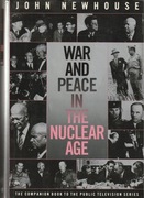 John Newhouse; War And Peace In The Nuclear Age 