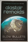Alastair Reynolds "Slow Bullets"