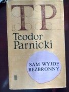 Sam wyjdę bezbronny  Teodor Parnicki