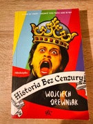 Wojciech Drewniak - Historia bez cenzury