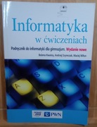 Informatyka w ćwiczeniach. Podręcznik dla gimnazjum.