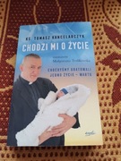 Ks. Tomasz Kancelarczyk - Chodzi mi o życie. (Pro - life) 
