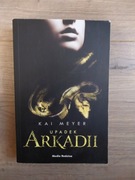 Kai Meyer - Upadek Arkadii