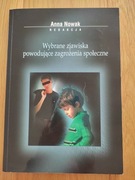 Wybrane zjawiska powodujące zagrożenie społeczne 