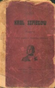 Król szpiegów t.1-2 / sensacja / E.Ch.A. - 1909r 