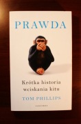 T.Phillips: Prawda krótka historia wciskania kitu [nowa]