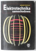 Elektrotechnika samochodowa - Sokolik Janusz