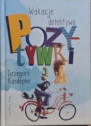 Wakacje detektywa Pozytywki Grzegorz Kasdepke