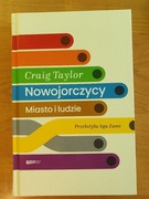 Nowojorczycy Miasto i ludzie Craig Taylor